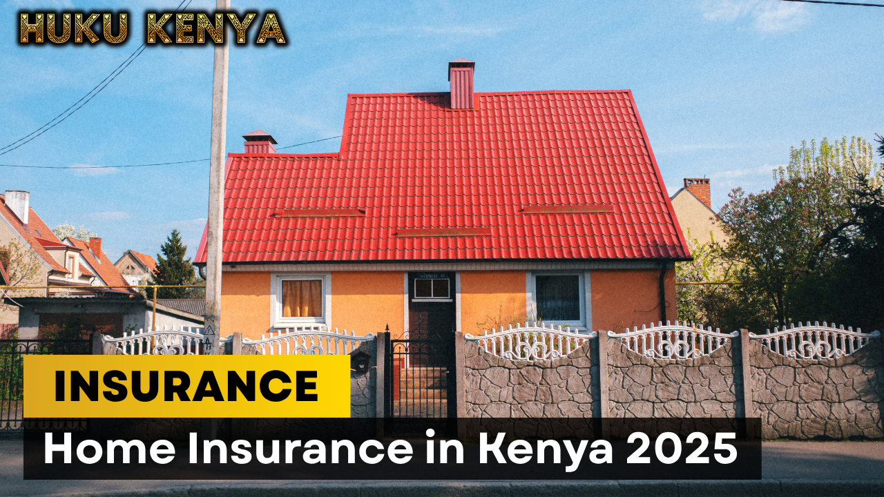Home Insurance in Kenya 2025